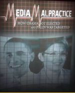 Watch Media Malpractice: How Obama Got Elected and Palin Was Targeted M4ufree