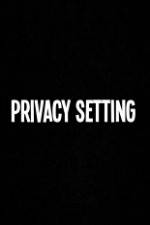 Watch Privacy Setting M4ufree