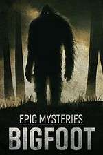 Watch Epic Mysteries: Bigfoot M4ufree