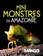 Watch Mini Monsters of Amazonia M4ufree