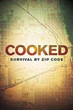 Watch Cooked: Survival by Zip Code M4ufree