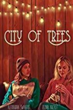 Watch City of Trees M4ufree
