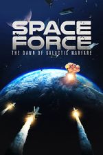 Watch Space Force: The Dawn of Galactic Warfare M4ufree