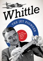 Watch Whittle: The Jet Pioneer M4ufree