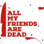 Watch All My Friends Are Dead M4ufree
