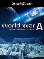 Watch World War A: Aliens Invade Earth M4ufree