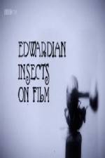 Watch Edwardian Insects on Film M4ufree