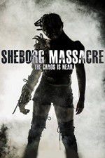 Watch Sheborg Massacre M4ufree