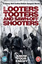 Watch Looters, Tooters and Sawn-Off Shooters M4ufree