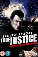Watch True Justice (2011) M4ufree