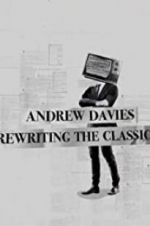 Watch Andrew Davies: Rewriting the Classics M4ufree