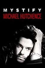 Watch Mystify: Michael Hutchence M4ufree
