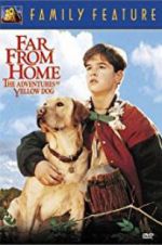 Watch Far from Home: The Adventures of Yellow Dog M4ufree