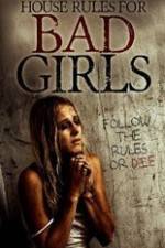 Watch House Rules for Bad Girls M4ufree