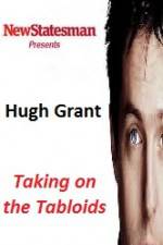 Watch Hugh Grant - Taking on the Tabloids M4ufree