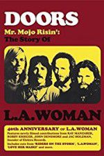 Watch Doors: Mr. Mojo Risin\' - The Story of L.A. Woman M4ufree