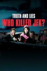 Watch Truth and Lies: Who Killed JFK? M4ufree
