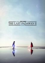 Watch The Last Padawan 2 M4ufree