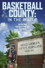 Watch Basketball County: In The Water M4ufree
