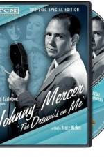 Watch Johnny Mercer: The Dream's on Me M4ufree