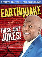 Watch Earthquake: These Ain\'t Jokes (TV Special 2014) M4ufree