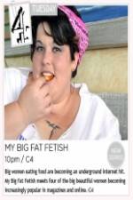 Watch My Big Fat Fetish M4ufree