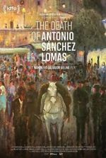 Watch The Death of Antonio Sanchez Lomas M4ufree