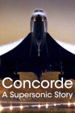 Watch Concorde: A Supersonic Story M4ufree