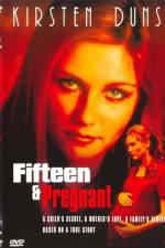 Watch Fifteen and Pregnant M4ufree