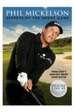 Watch Phil Mickelson: Secrets of the Short Game M4ufree