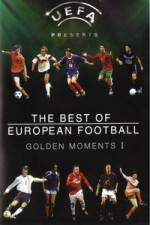 Watch The Best of European Football - Golden Moments 1 M4ufree
