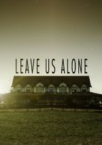 Watch Leave Us Alone (Short 2013) M4ufree