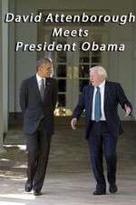 Watch David Attenborough Meets President Obama M4ufree