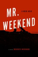 Watch Mr. Weekend M4ufree