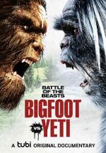 Watch Battle of the Beasts: Bigfoot vs. Yeti M4ufree