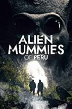 Watch Alien Mummies of Peru M4ufree