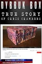 Watch Dybbuk Box: The Story of Chris Chambers M4ufree