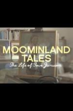 Watch Moominland Tales: The Life of Tove Jansson M4ufree