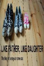 Watch Like Father Like Daughter M4ufree
