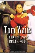 Watch Tom Waits - Under Review: 1983-2006 M4ufree