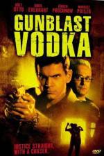 Watch Gunblast Vodka M4ufree