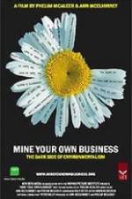 Watch Mine Your Own Business The Dark Side of Environmentalism M4ufree