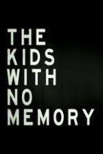 Watch The Kids With no Memory M4ufree