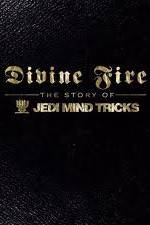 Watch Divine Fire: The Story of Jedi Mind Tricks M4ufree