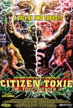 Watch Citizen Toxie: The Toxic Avenger IV M4ufree