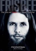 Watch Frisbee: The Life and Death of a Hippie Preacher M4ufree