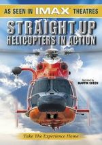 Watch Straight Up: Helicopters in Action M4ufree