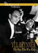 Watch Yul Brynner: The Man Who Was King M4ufree