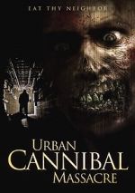 Watch Urban Cannibal Massacre M4ufree