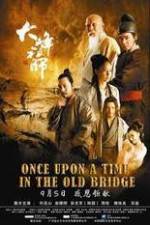 Watch Once Upon a Time In The Old Bridge M4ufree